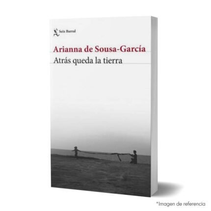 Imagen de portada del Libro Atrás queda la tierra 9786287655652